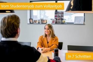 Vom Studentenjob zum Vollzeitjob in 7 Schritten: Diese 7 Schritte zeigen, wie man von einem Studentenjob zu einem festen Vollzeitjob direkt nach dem Studium kommt, wenn einem die Firma gut gefällt.